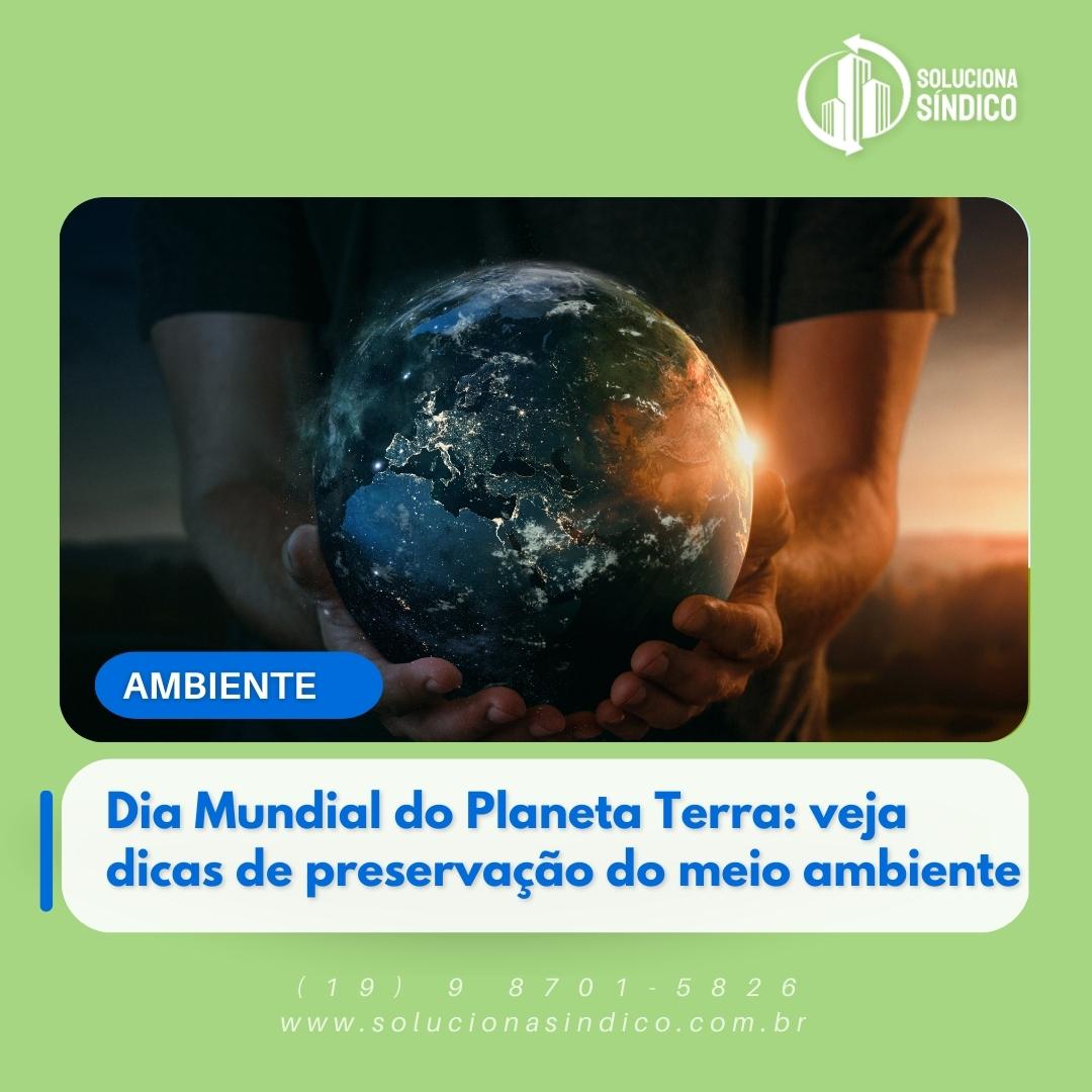 Dia Mundial do Planeta Terra: veja dicas de preservação do meio ambiente